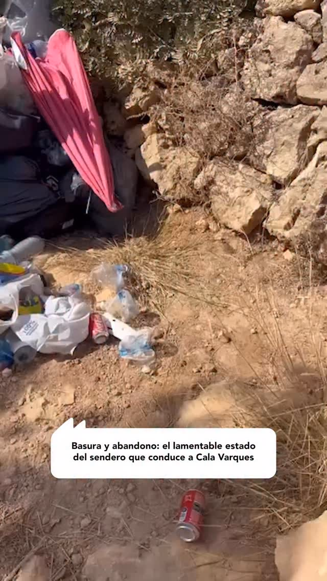 Basura y abandono: el lamentable estado del sendero que conduce a Cala Varques